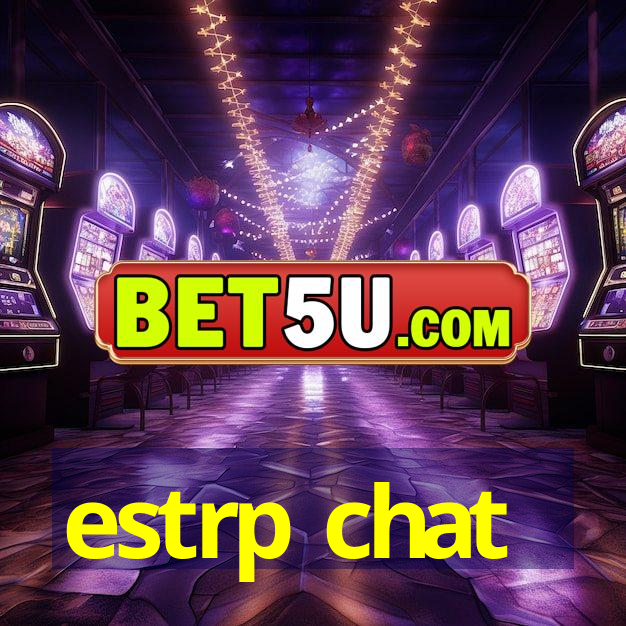 estrp chat